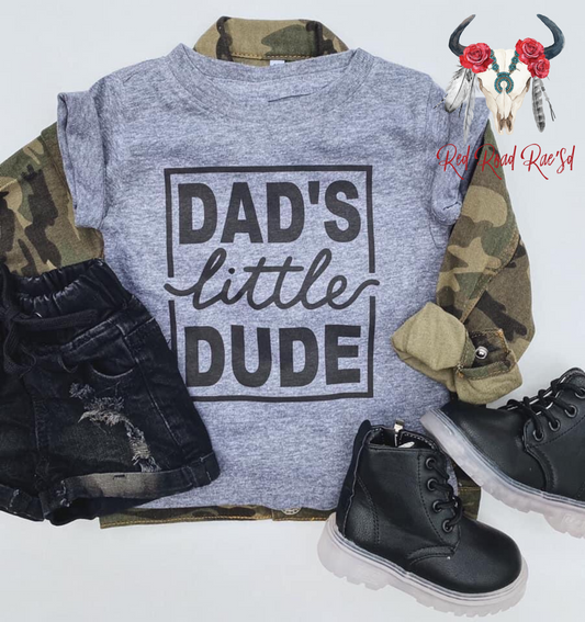 DAD’s little Dude tee